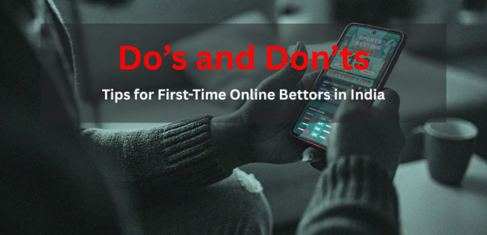 Tips for First-Time Online Bettors in India – Do’s and Don’ts Tips for First-Time Online Bettors in India – Do’s and Don’ts