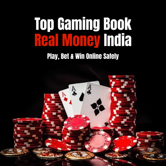 Top Gaming Book Real Money India: Play, Bet & Win Online Safely