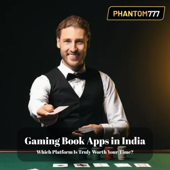 Gaming Book Apps India: Which Platform Is Truly Worth Your Time?