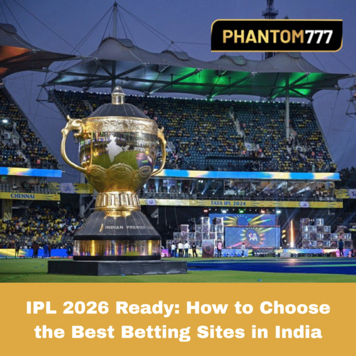 IPL 2026 Ready: How to Choose the Best Betting Sites in India