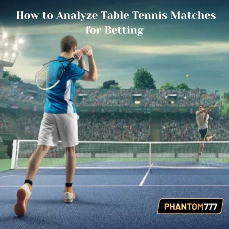  How to Analyze Table Tennis Matches for Betting