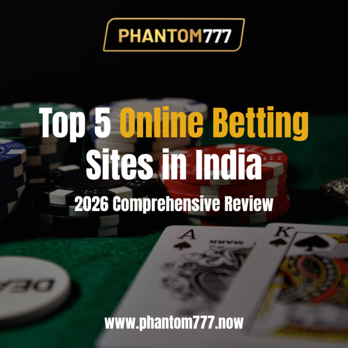 Top 5 Online Betting Sites in India: 2026 Comprehensive Review