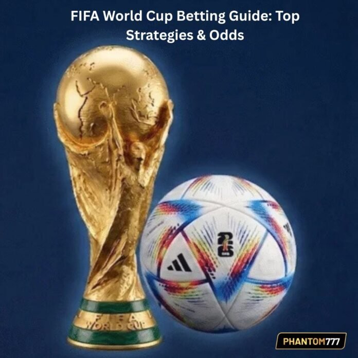 FIFA World Cup Betting Guide Top Strategies & Odds FIFA World Cup Betting Guide: Top Strategies & Odds