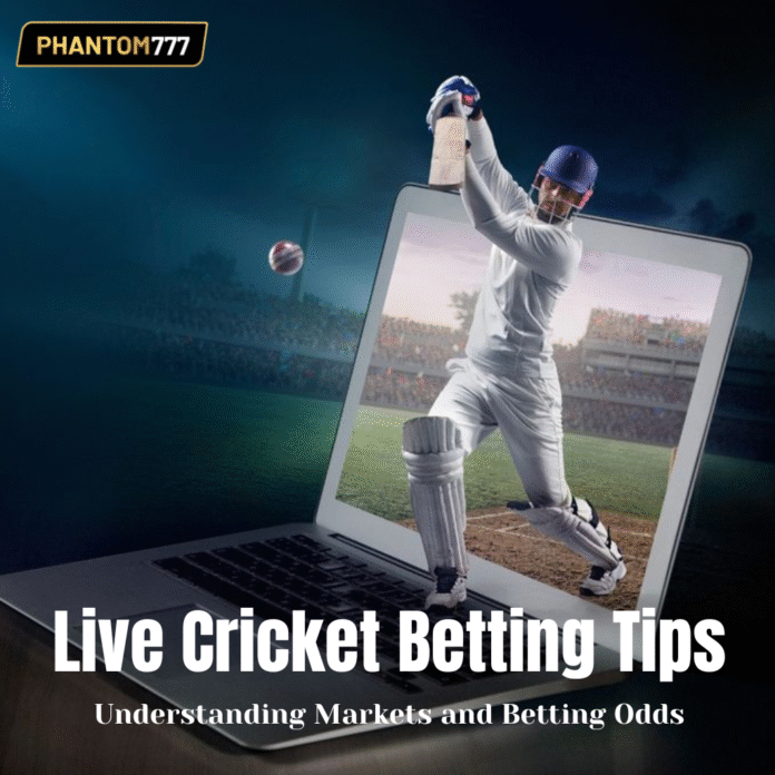 Live Cricket Betting Tips: Understanding Markets and Betting Odds